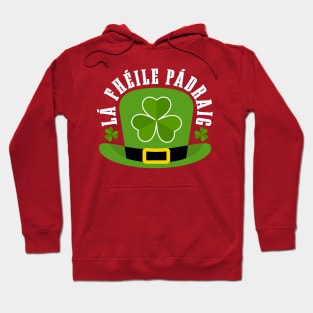 Lá Fhéile Pádraig-ST Patrick's Day Tees Hoodie